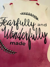 Load image into Gallery viewer, Fearfully and Wonderfully Made Painted Wooden Sign
