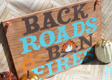Load image into Gallery viewer, Back Roads &amp; Bon Fires Fall Painted Sign
