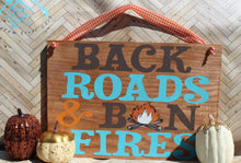 Load image into Gallery viewer, Back Roads &amp; Bon Fires Fall Painted Sign
