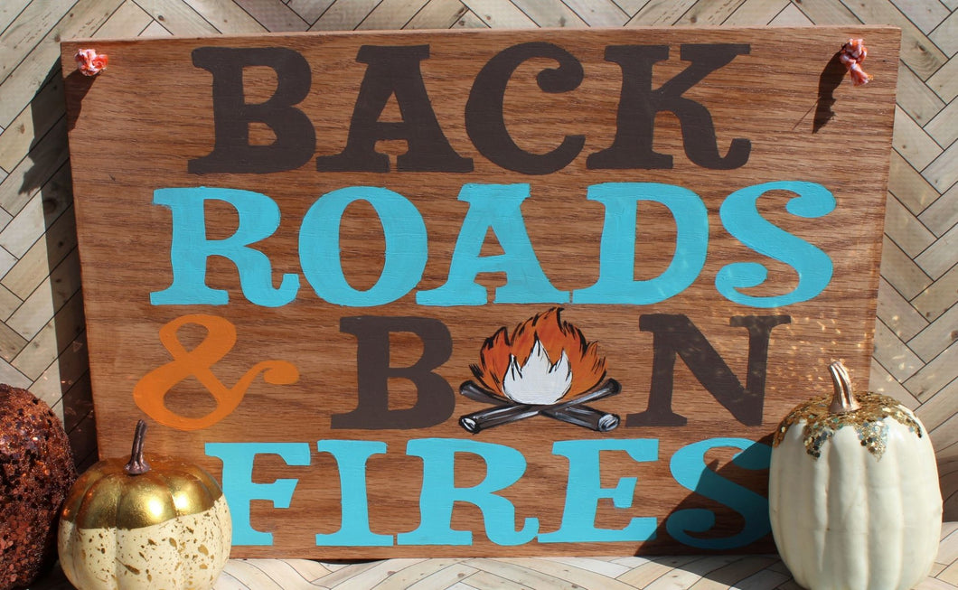 Back Roads & Bon Fires Fall Painted Sign